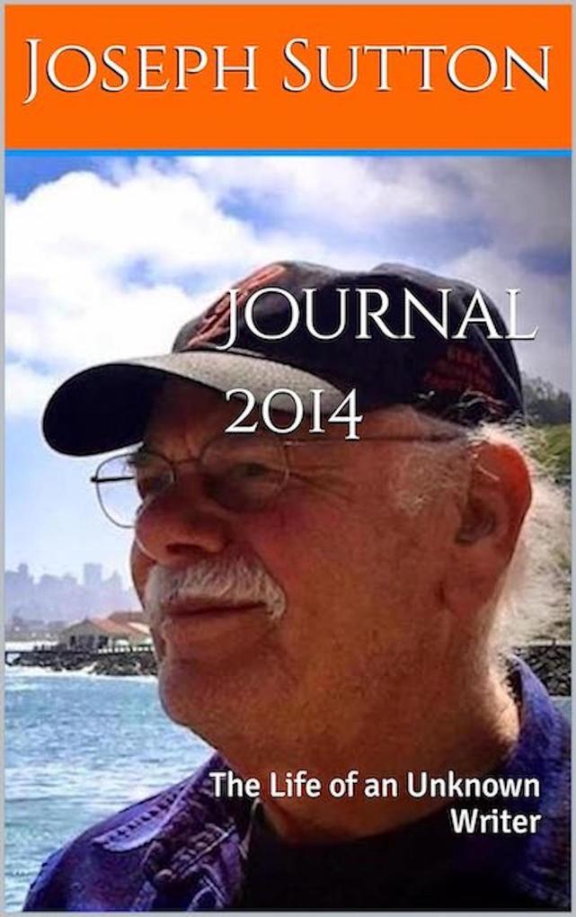 Journal 2014: The Life of an Unknown Writer