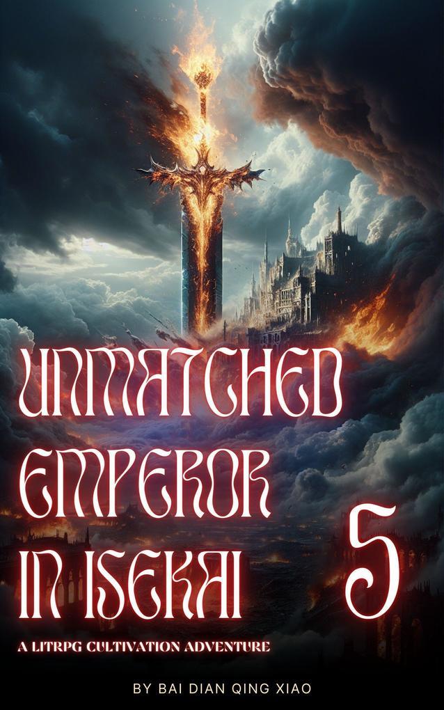 Unmatched Emperor in Isekai: A LitRPG Cultivation Adventure