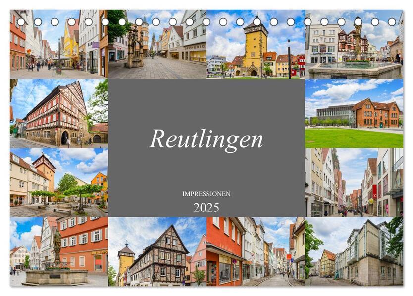 Reutlingen Impressionen (Tischkalender 2025 DIN A5 quer), CALVENDO Monatskalender