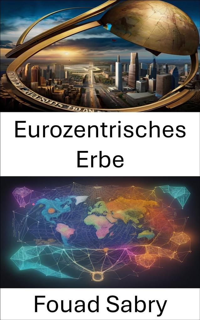 Eurozentrisches Erbe