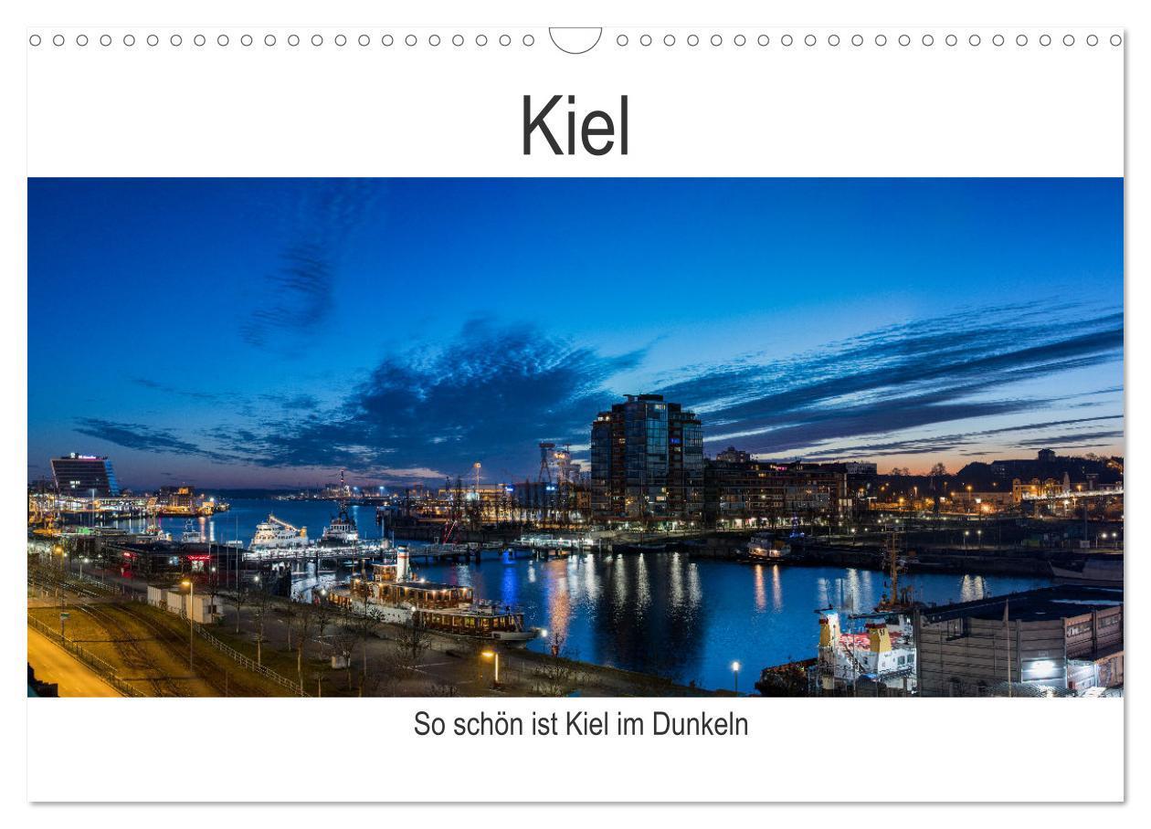 So schön ist Kiel im Dunkeln (Wandkalender 2025 DIN A3 quer), CALVENDO Monatskalender