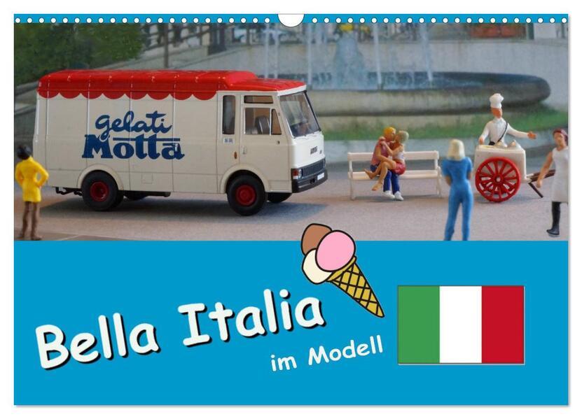 Bella Italia im Modell (Wandkalender 2025 DIN A3 quer), CALVENDO Monatskalender