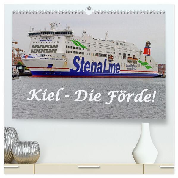 Kiel - Die Förde! (hochwertiger Premium Wandkalender 2025 DIN A2 quer), Kunstdruck in Hochglanz