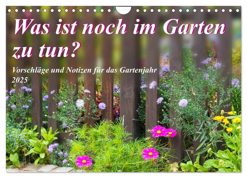 Was ist noch im Garten zu tun? (Wandkalender 2025 DIN A4 quer), CALVENDO Monatskalender