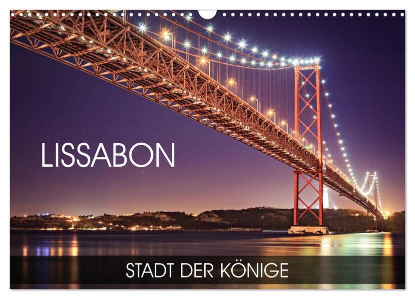 Lissabon - Stadt der Könige (Wandkalender 2025 DIN A3 quer), CALVENDO Monatskalender