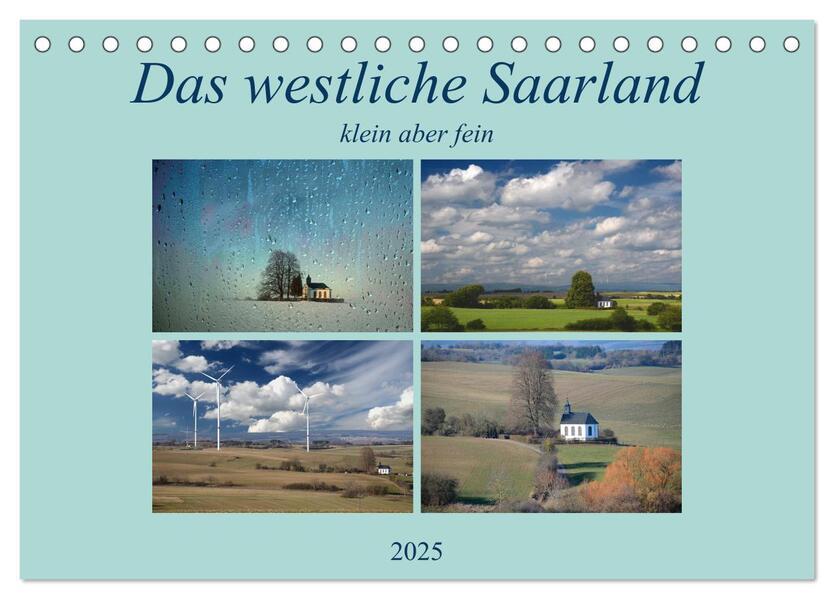 Das westliche Saarland klein aber fein (Tischkalender 2025 DIN A5 quer), CALVENDO Monatskalender