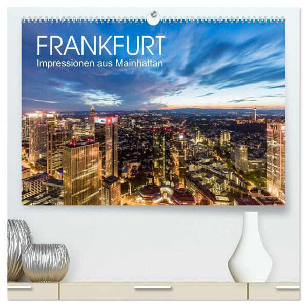 FRANKFURT Impressionen aus Mainhattan (hochwertiger Premium Wandkalender 2025 DIN A2 quer), Kunstdruck in Hochglanz