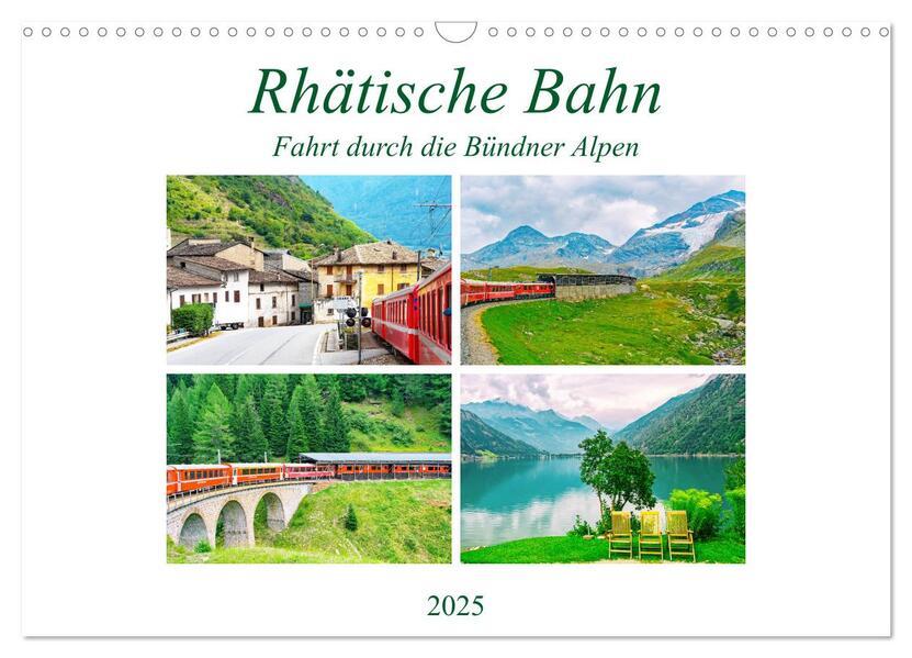 Rhätische Bahn - Fahrt durch die Bündner Alpen (Wandkalender 2025 DIN A3 quer), CALVENDO Monatskalender