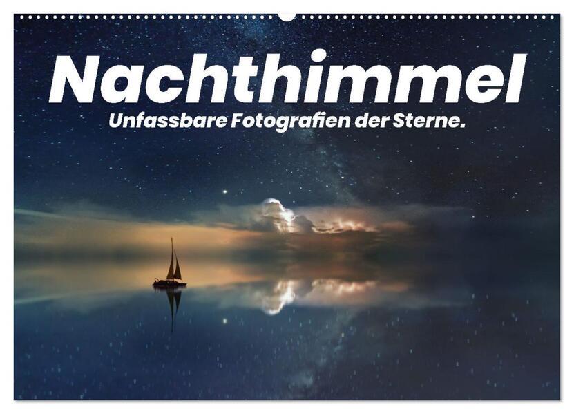 Nachthimmel - Unfassbare Fotografien der Sterne. (Wandkalender 2025 DIN A2 quer), CALVENDO Monatskalender