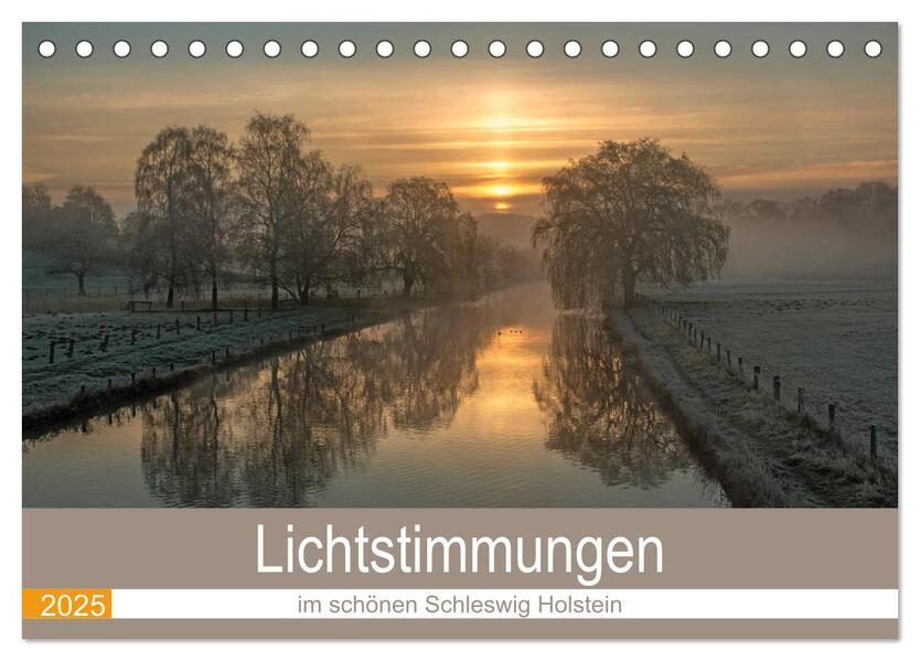 Lichtstimmungen im schönen Schleswig Holstein (Tischkalender 2025 DIN A5 quer), CALVENDO Monatskalender