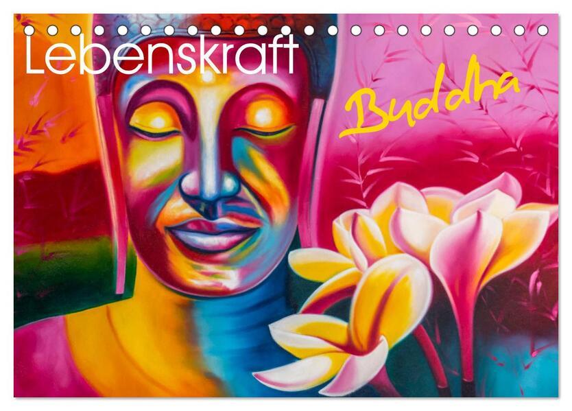 Lebenskraft Buddha (Tischkalender 2025 DIN A5 quer), CALVENDO Monatskalender