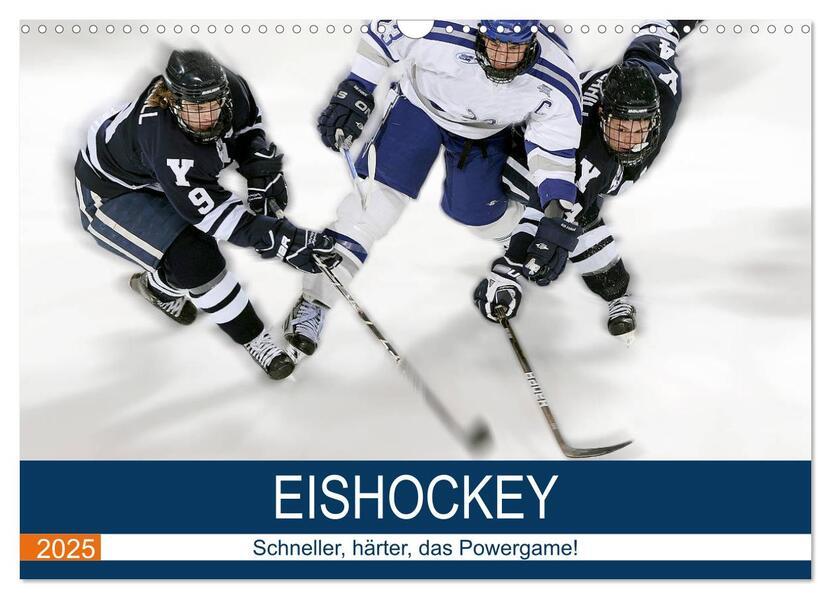 Eishockey! Schneller, härter, das Powergame! (Wandkalender 2025 DIN A3 quer), CALVENDO Monatskalender