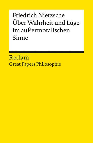 Über Wahrheit und Lüge im außermoralischen Sinne. [Great Papers Philosophie]