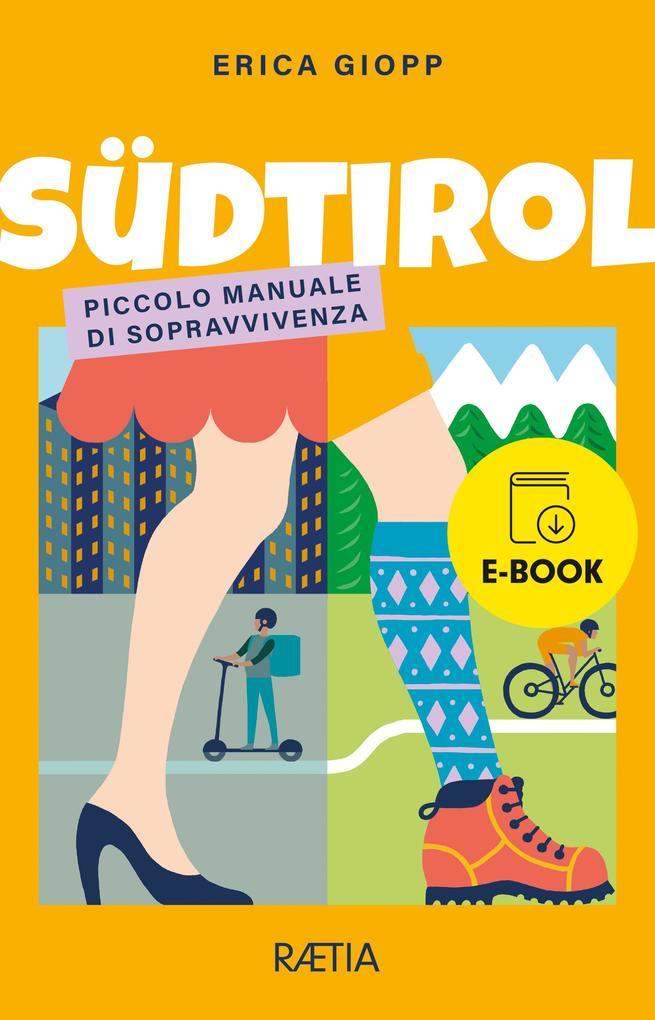 Südtirol. Piccolo manuale di sopravvivenza