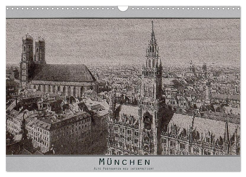 München, alte Postkarten neu interpretiert. (Wandkalender 2025 DIN A3 quer), CALVENDO Monatskalender