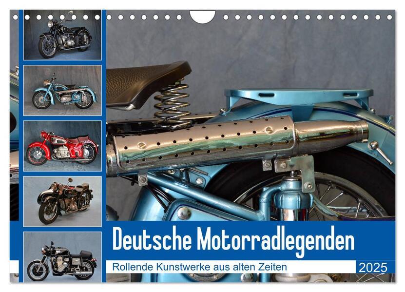 Deutsche Motorrad - Legenden - Rollende Kunstwerke aus alten Zeiten (Wandkalender 2025 DIN A4 quer), CALVENDO Monatskalender