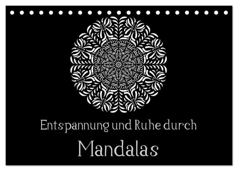 Entspannung und Ruhe durch Mandalas (Tischkalender 2025 DIN A5 quer), CALVENDO Monatskalender