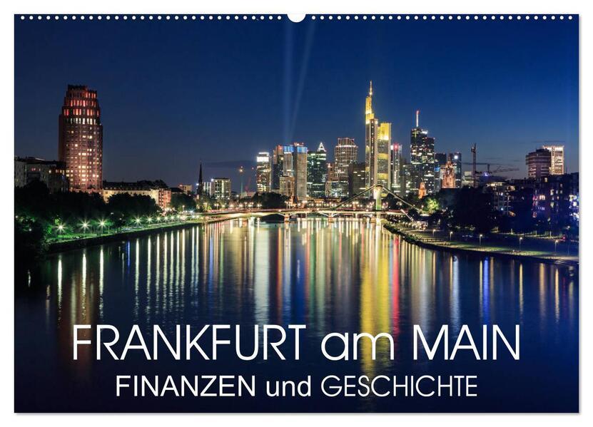 Frankfurt am Main - Finanzen und Geschichte (Wandkalender 2025 DIN A2 quer), CALVENDO Monatskalender