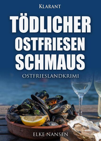 Tödlicher Ostfriesenschmaus. Ostfrieslandkrimi