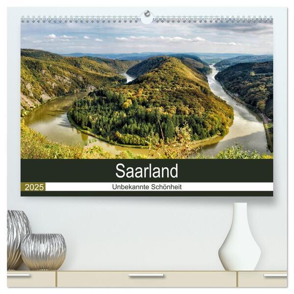 Saarland - unbekannte Schönheit (hochwertiger Premium Wandkalender 2025 DIN A2 quer), Kunstdruck in Hochglanz