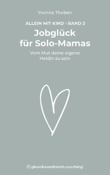 Jobglück für Solo-Mamas