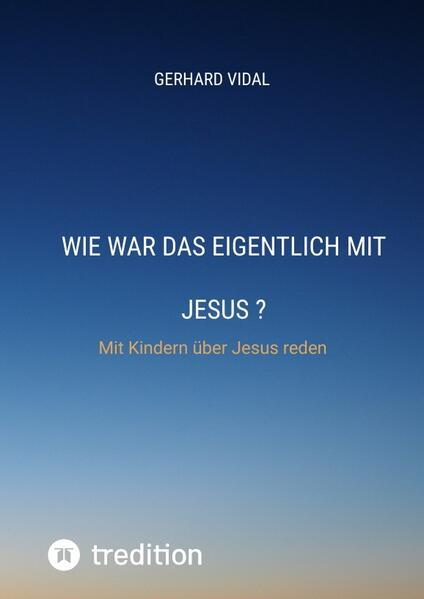 Wie war das eigentlich mit Jesus