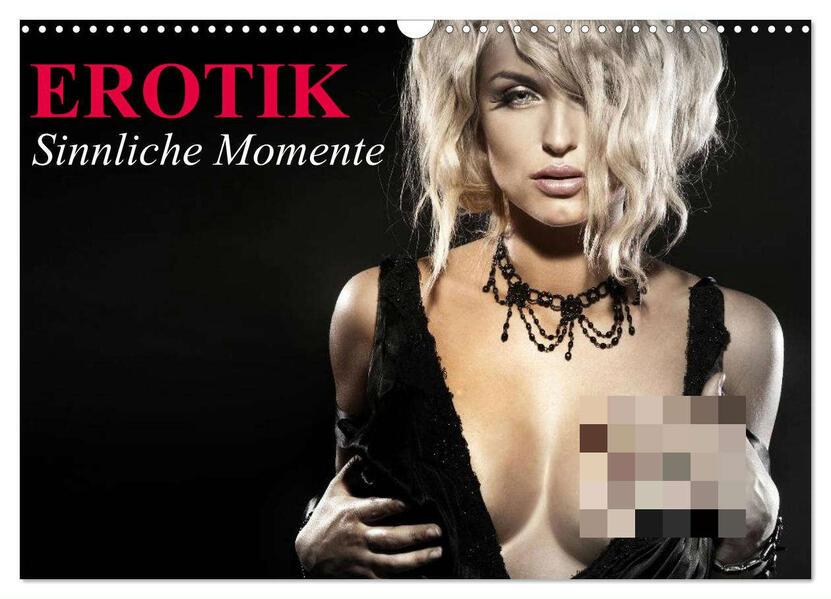 Erotik Sinnliche Momente (Wandkalender 2025 DIN A3 quer), CALVENDO Monatskalender