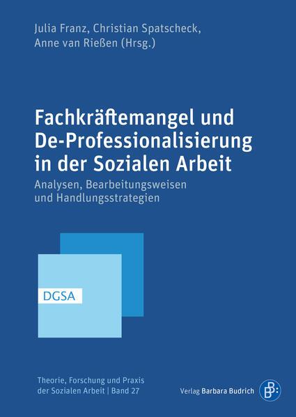 Fachkräftemangel und De-Professionalisierung in der Sozialen Arbeit