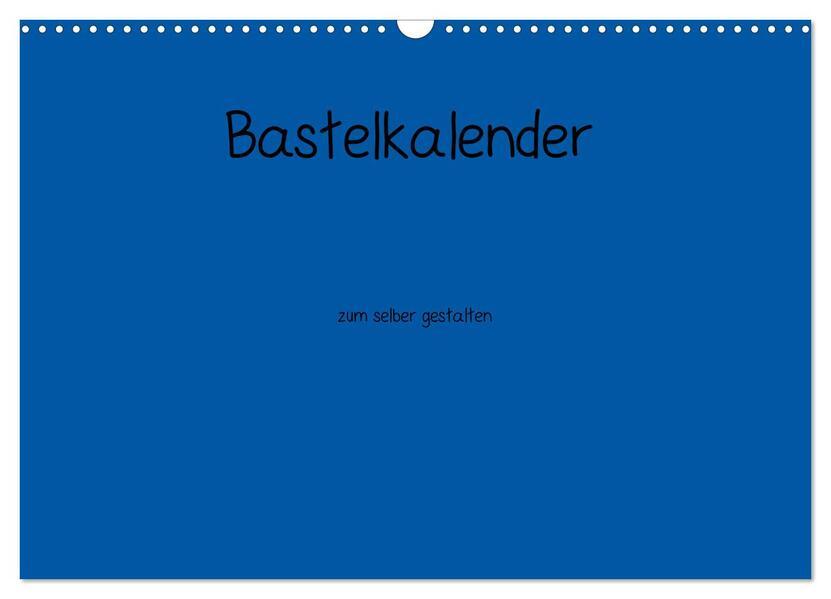 Bastelkalender - Blau (Wandkalender 2025 DIN A3 quer), CALVENDO Monatskalender