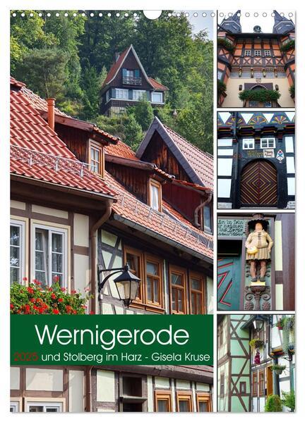 Wernigerode und Stolberg im Harz (Wandkalender 2025 DIN A3 hoch), CALVENDO Monatskalender