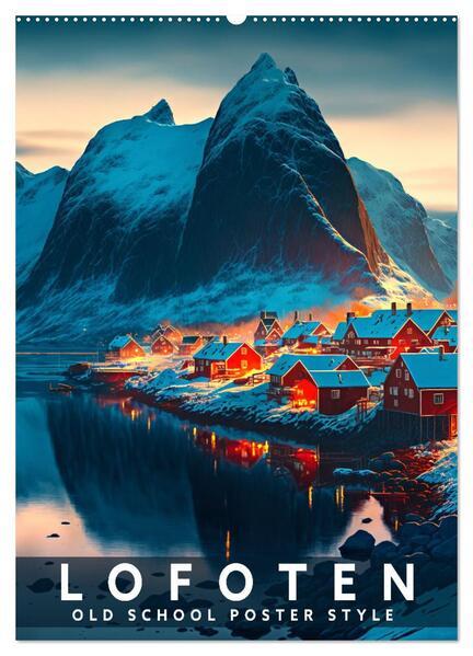 Lofoten - Old School Poster Style (Wandkalender 2025 DIN A2 hoch), CALVENDO Monatskalender