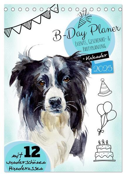 B-DAY PLANER - Aquarell Hunderassen - Für Termine, Geschenke, Eventdetails & mehr (Tischkalender 2025 DIN A5 hoch), CALVENDO Monatskalender