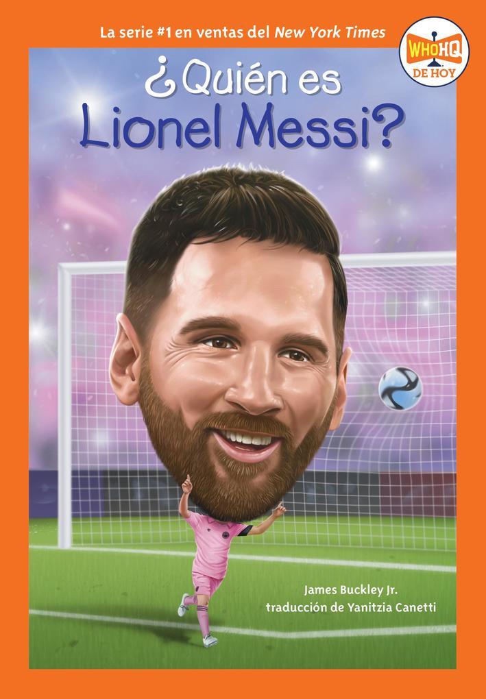 Quién es Lionel Messi? (Who Is Lionel Messi? Spanish Edition)