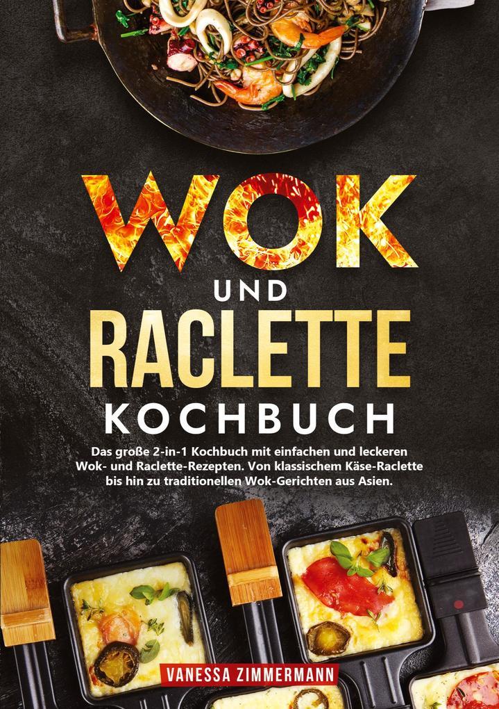 Wok und Raclette Kochbuch