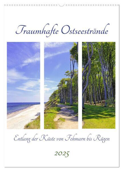 Traumhafte Ostseestrände - Entlang der Küste von Fehmarn bis Rüge (Wandkalender 2025 DIN A2 hoch), CALVENDO Monatskalender