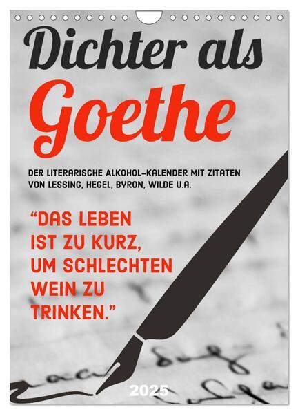 Dichter als Goethe - Der literarische Alkohol-Kalender (Wandkalender 2025 DIN A4 hoch), CALVENDO Monatskalender