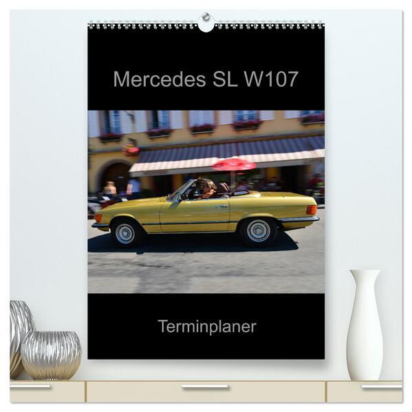 Mercedes SL W107 - Terminplaner (hochwertiger Premium Wandkalender 2025 DIN A2 hoch), Kunstdruck in Hochglanz