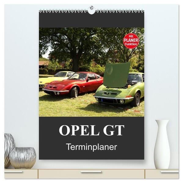 Opel GT Terminplaner (hochwertiger Premium Wandkalender 2025 DIN A2 hoch), Kunstdruck in Hochglanz