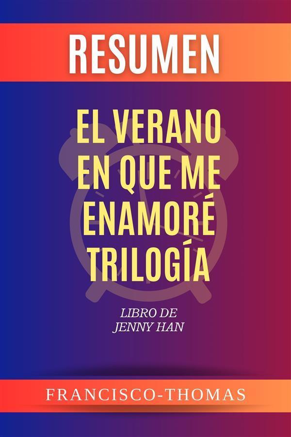 Resumen de El Verano En Que Me Enamoré Trilogía Libro de Jenny Han