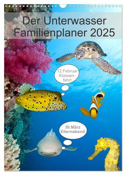 Der Unterwasser Familienplaner 2025 (Wandkalender 2025 DIN A3 hoch), CALVENDO Monatskalender