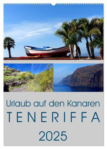 Urlaub auf den Kanaren - Teneriffa (Wandkalender 2025 DIN A2 hoch), CALVENDO Monatskalender