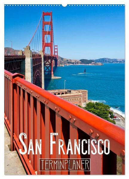 SAN FRANCISCO Terminplaner (Wandkalender 2025 DIN A2 hoch), CALVENDO Monatskalender