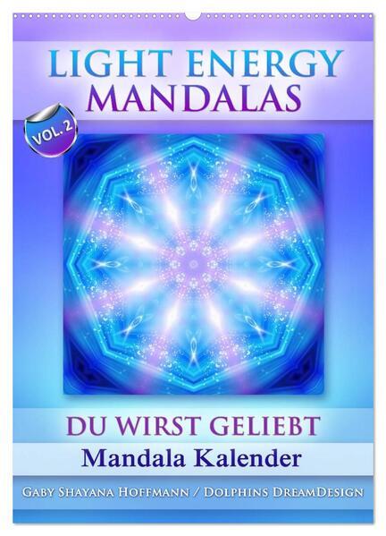 Light Energy Mandalas - Kalender - Vol. 2 (Wandkalender 2025 DIN A2 hoch), CALVENDO Monatskalender