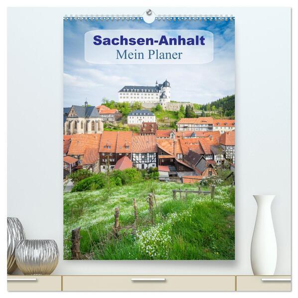 Sachsen-Anhalt - Mein Planer (hochwertiger Premium Wandkalender 2025 DIN A2 hoch), Kunstdruck in Hochglanz