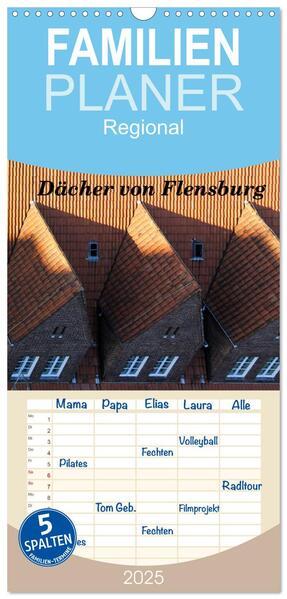 Familienplaner 2025 - Dächer von Flensburg mit 5 Spalten (Wandkalender, 21 x 45 cm) CALVENDO