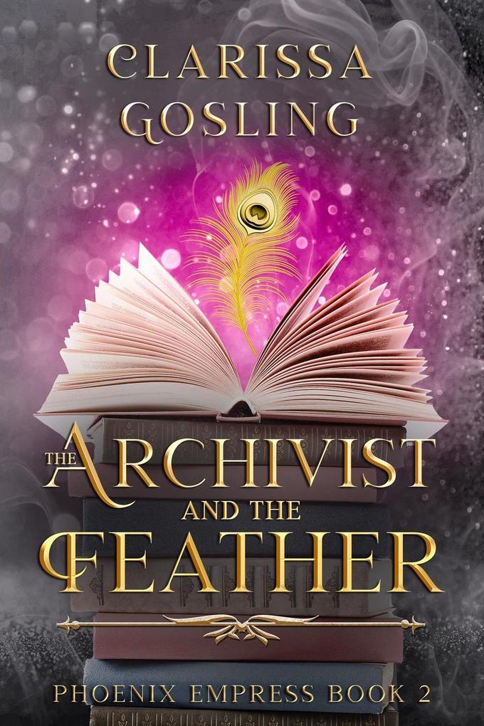 The Archivist and the Feather (Phoenix Empress, #2)