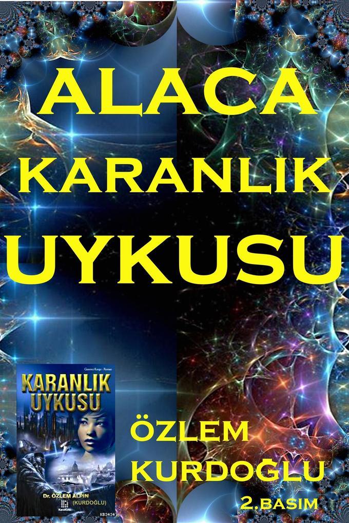 AlacaKaranlik Uykusu (AlacaSafak Beslisi - The Dawnian Pentology, #4)