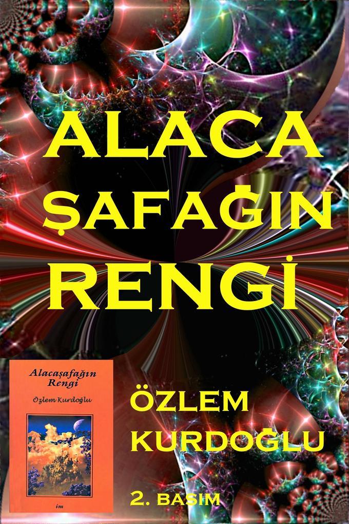 AlacaSafagin Rengi (AlacaSafak Beslisi - The Dawnian Pentology, #3)