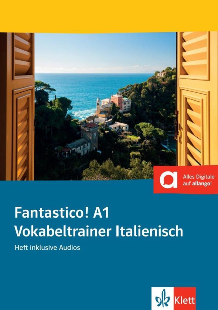 Fantastico! A1. Vokabeltrainer, Heft inklusive Audios für Smartphone/Tablet