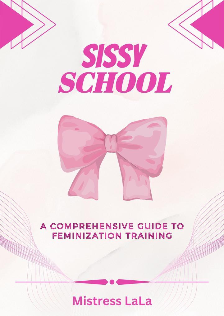 Sissy School: A Comprehensive Guide to Feminization Training